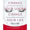 Dr. Michelle Copeland- Change Your Looks, Change Your Life Hard Cover Book